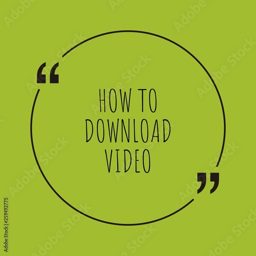 How to download video word concept