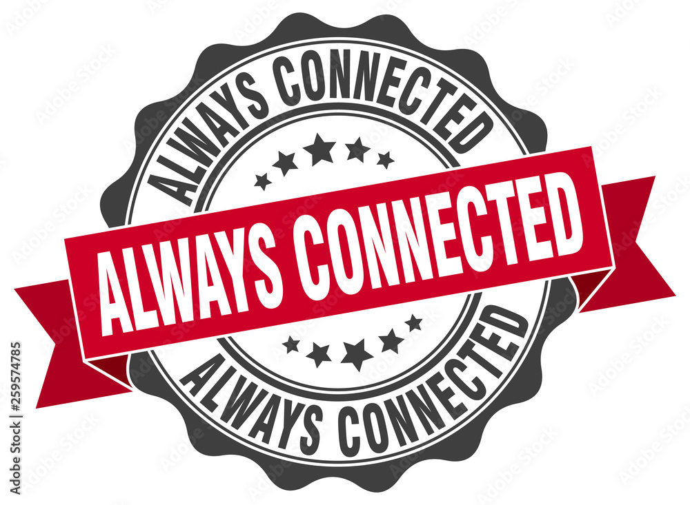 Fototapeta premium always connected stamp. sign. seal
