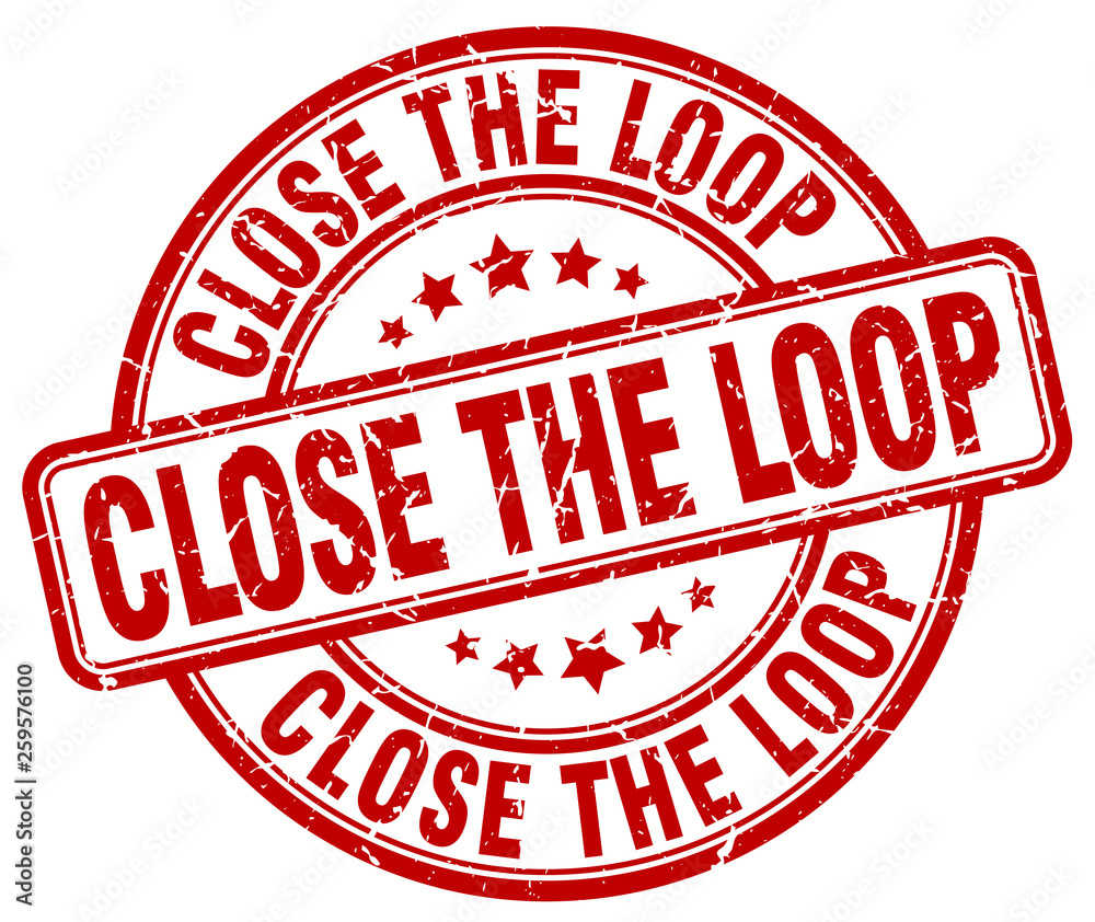 close the loop red grunge stamp close the loop red grunge stamp