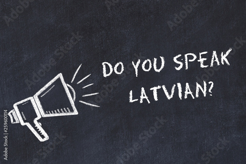 Learning foreign languages concept. Chalk symbol of loudspeaker with phrase do you speak latvian