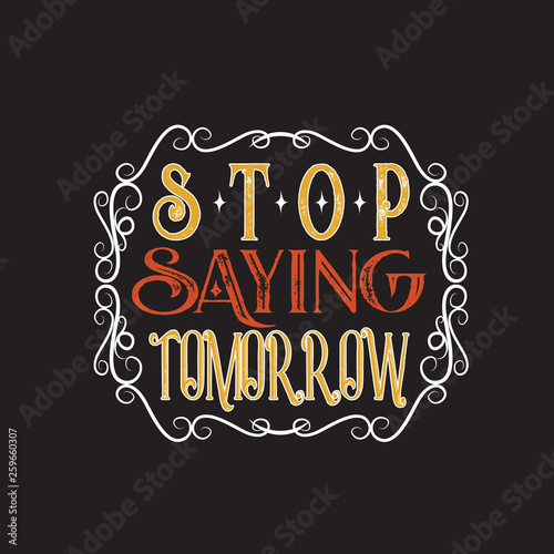 Inspiring Quote and saying good for print design.