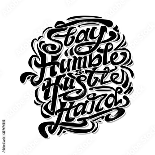 STAY HUMBLE HUSTLE HARD