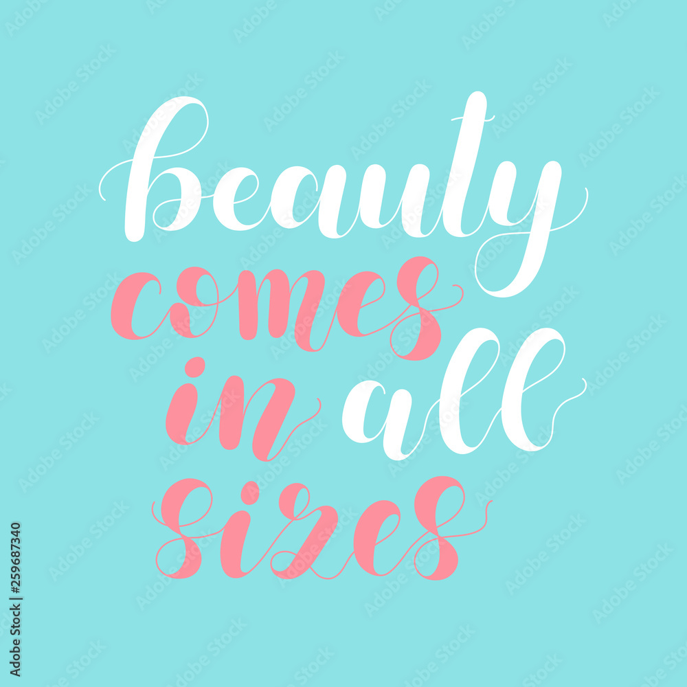 Beauty comes in all sizes. Lettering illustration.