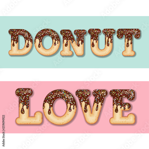Tempting  typography. Icing text. Words "donut" and "love" glazed with chocolate and candy. Donuts letters.