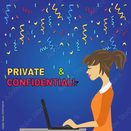 Writing note showing Private And Confidential. Business concept for Belonging for use particular demonstrating or group showing photo of Young Busy Woman Sitting Side View and Working on her Laptop photo