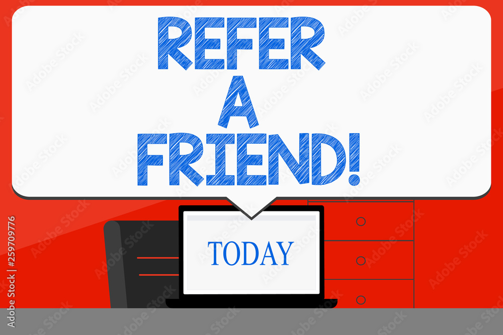 Obraz premium Word writing text Refer A Friend. Business photo showcasing direct someone to another or send him something like gift Blank Huge Speech Bubble Pointing to White Laptop Screen in Workspace Idea