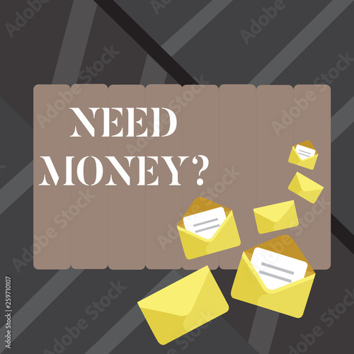 Text sign showing Need Money Question. Business photo showcasing when you ask someone if he needs cash from you Closed and Open Envelopes with Letter Tucked In on Top of Color Stationery photo