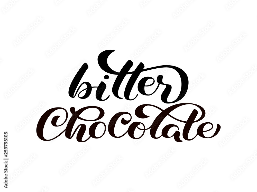 Bitter Chocolate lettering. Quote for clothes or postcard. Vector illustration