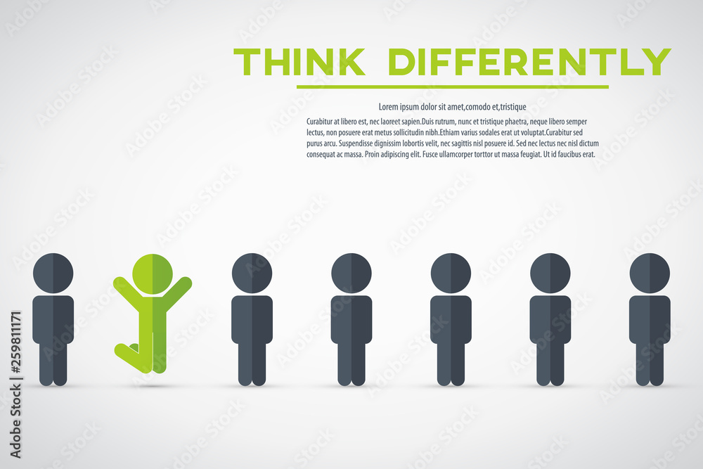 Think differently - Being different, move for success in life -