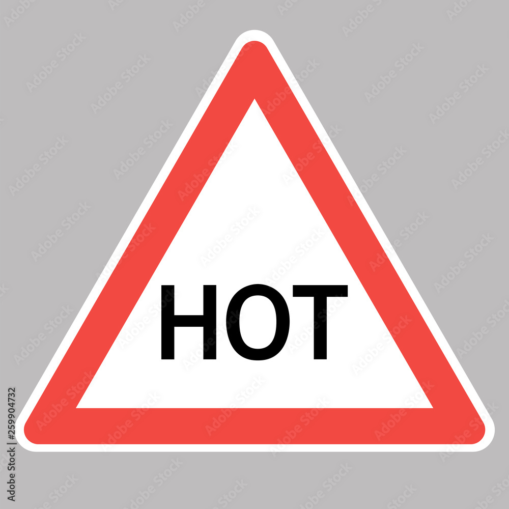 Hot.Triangular sign. A poster calling for attention in this area, dangerous physical manifestations. Hot.Triangular sign. A poster calling for attention in this area, dangerous physical manifestations.