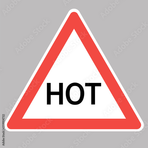 Hot.Triangular sign. A poster calling for attention in this area, dangerous physical manifestations.