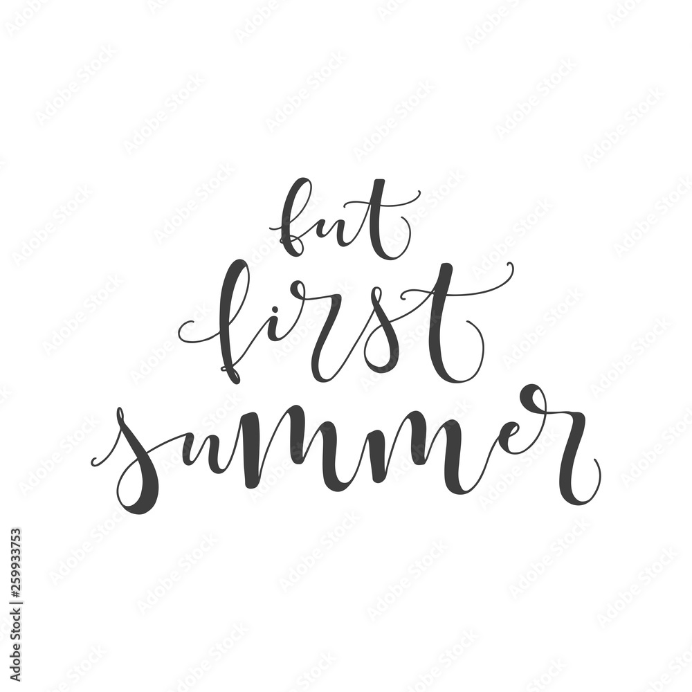 Lettering with phrase But first summer. Vector illustration.