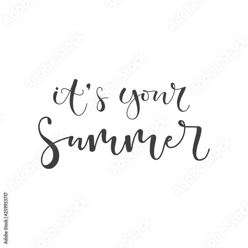 Lettering with phrase It's your summer. Vector illustration.