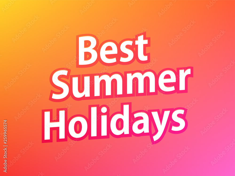 Best Summer Holidays, Vector colorful Banner, Caption on Warm colored background in orange pink color.