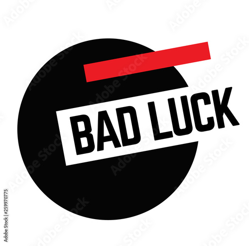 BAD LUCK stamp on white