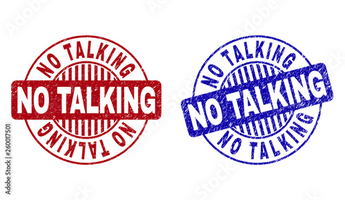 Grunge NO TALKING round stamp seals isolated on a white background. Round seals with grunge texture in red and blue colors. Vector rubber watermark of NO TALKING tag inside circle form with stripes.