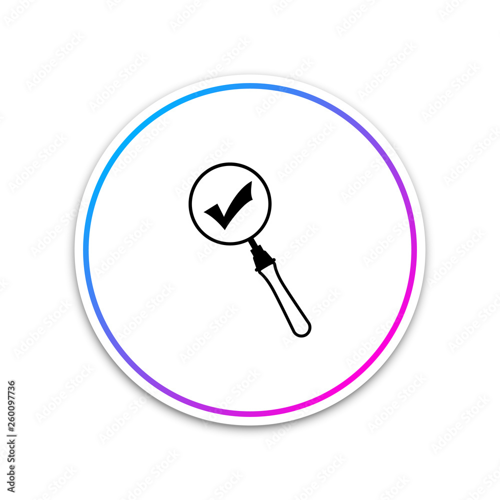 Magnifying glass and check mark icon isolated on white background. Magnifying glass and approved, confirm, done, tick, completed symbol. Circle white button. Vector Illustration Magnifying glass and check mark icon isolated on white background. Magnifying glass and approved, confirm, done, tick, completed symbol. Circle white button. Vector Illustration