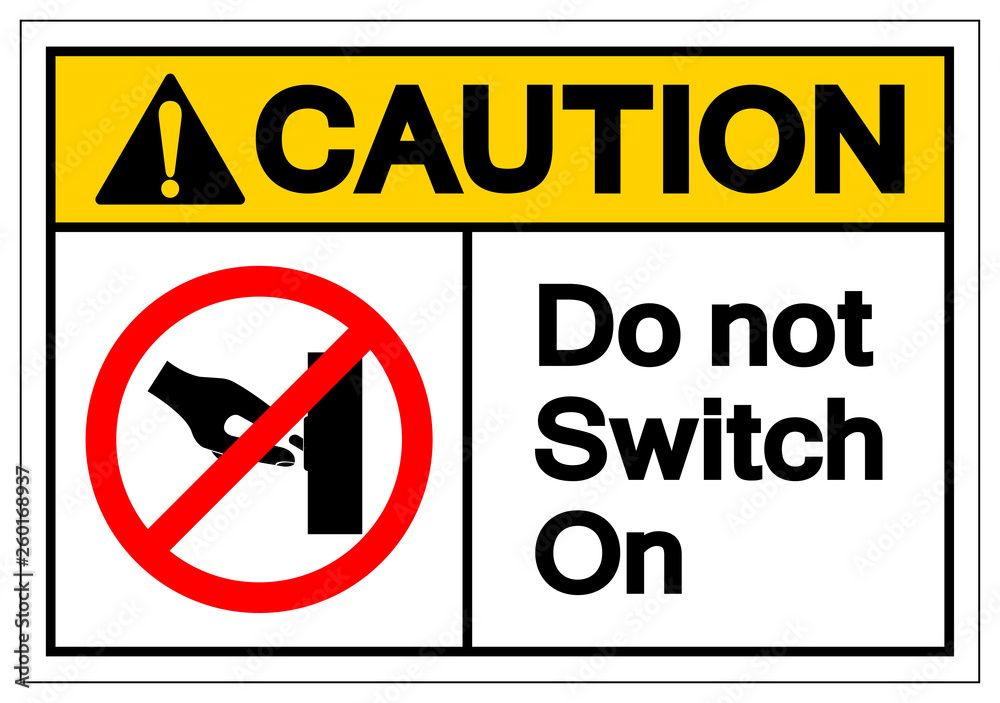 Caution Do Not Switch On Symbol Sign ,Vector Illustration, Isolate On White Background Label. EPS10 Caution Do Not Switch On Symbol Sign ,Vector Illustration, Isolate On White Background Label. EPS10