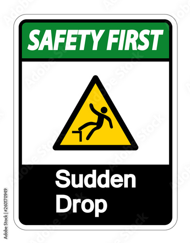 Safety first Sudden Drop Symbol Sign On White Background,Vector Illustration