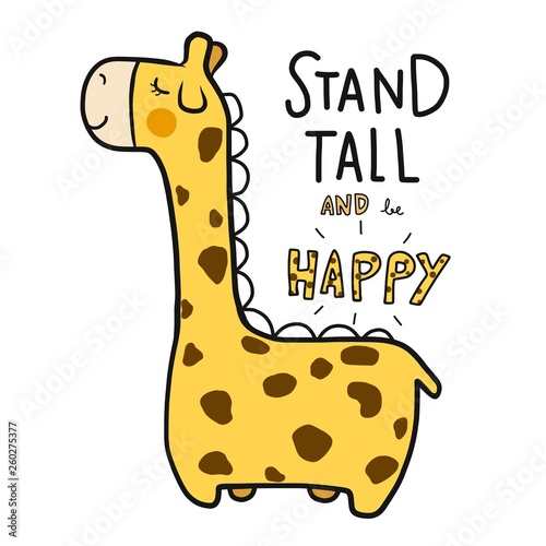 Cute giraffe with word stand tall and be happy cartoon vector illustration