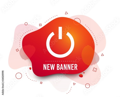 Fluid badge. Power sign icon. Switch on symbol. Turn on energy. Abstract shape. Gradient power icon. Flyer liquid banner. Vector