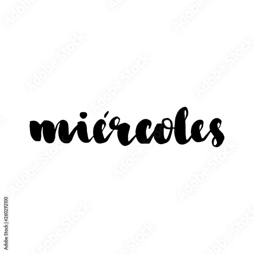 Wednesday. Day of the week in spanish. Hand drawn lettering element for your design. Brush ink inscription. Handwritten ink lettering. Hand drawn vector elements.