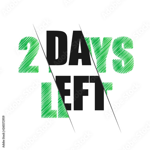 Two days to go. No of days left to go badges. Vector typographic design of 2