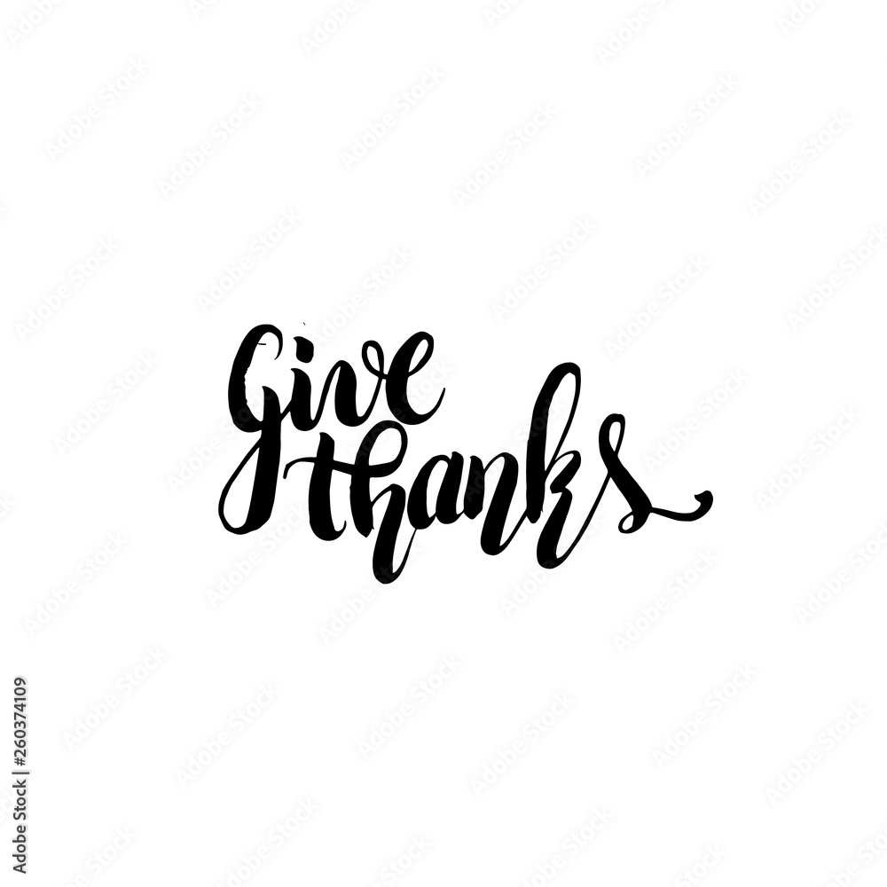 Quote typographical background for thanksgiving day. Give thanks.  Unique handwritten lettering. Template for card poster banner and print for t-shirt