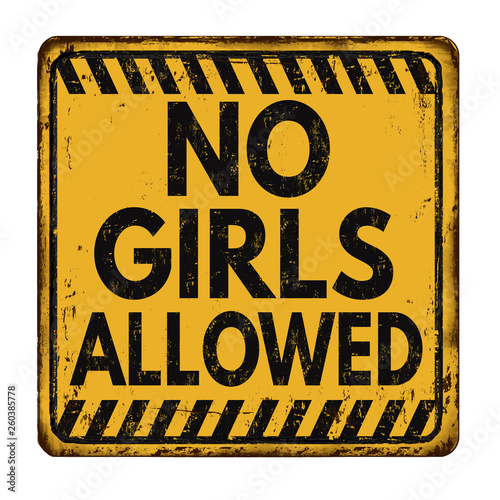 No girls allowed vintage rusty metal sign