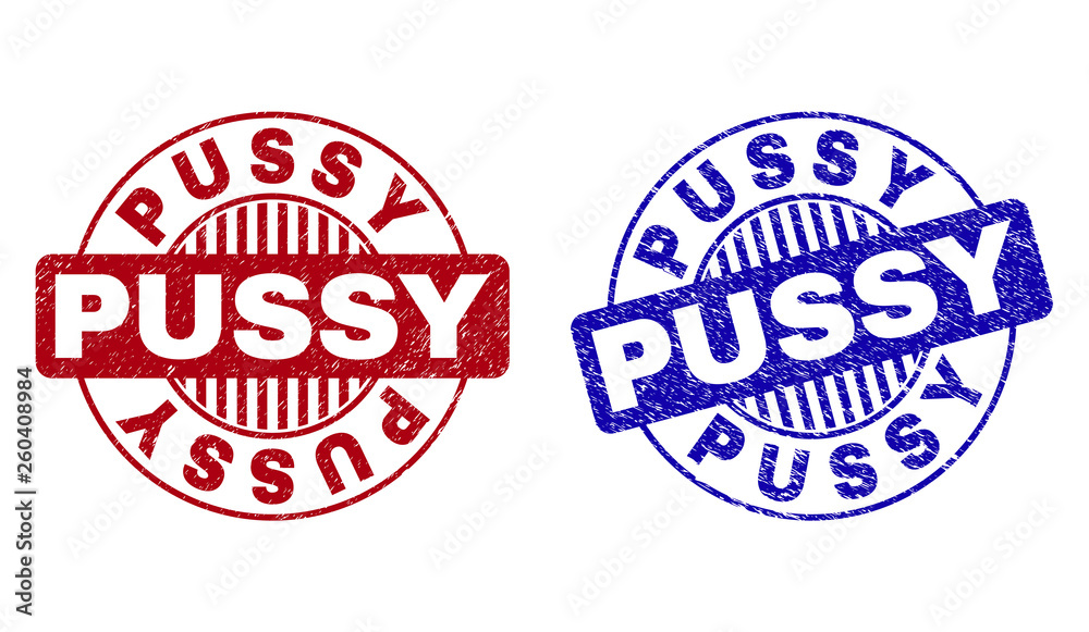 Obraz premium Grunge PUSSY round stamp seals isolated on a white background. Round seals with grunge texture in red and blue colors. Vector rubber overlay of PUSSY label inside circle form with stripes.
