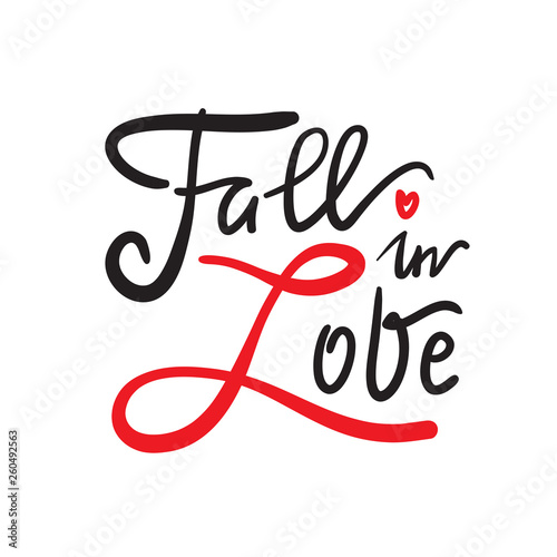 Fall in love - simple love motivational quote. Hand drawn beautiful lettering. Print for inspirational poster, t-shirt, bag, cups, Valentines cards, flyer, sticker, badge. Elegant calligraphy writing photo