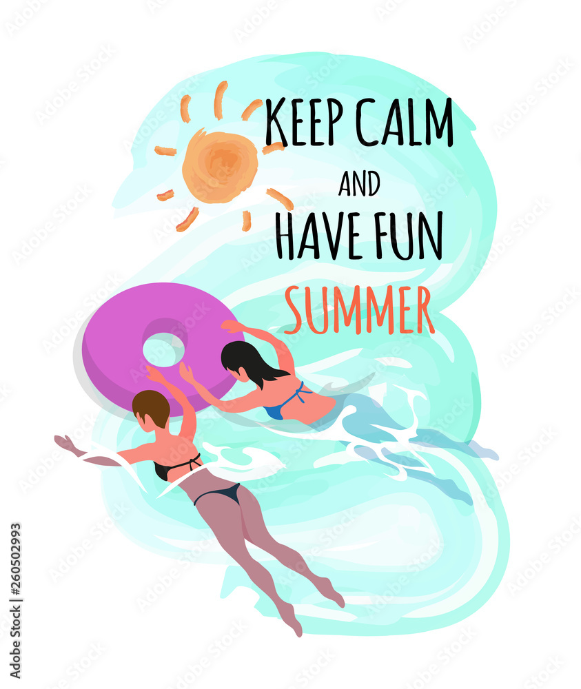 Keep calm and have fun summer, vector women in rubber donut sunbathing, person resting at sea or ocean. Girls in bikini swimsuit swimming and inflatable ring