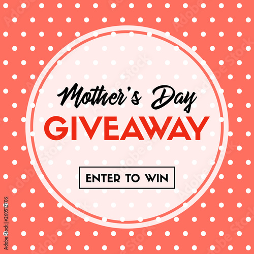 Mother's day giveaway. Enter to win. Vector banner template for social media