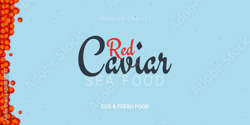 Red Caviar banner. Delicious seafood background. Caviar vector illustration. Natural and healthy luxury food. Design for fish menu. Vector Illustration.