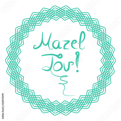 The inscription lettering Mazel Tov Hebrew in translation I wish you happiness. Hand draw, Doodle. Vector illustration on isolated background.