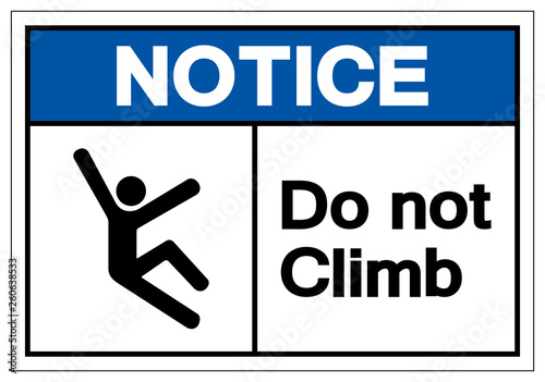 Notice Do Not Climb Symbol Sign, Vector Illustration, Isolate On White Background Label .EPS10