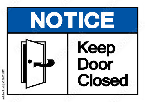 Notice Keep Door Closed Symbol Sign, Vector Illustration, Isolate On White Background Label. EPS10