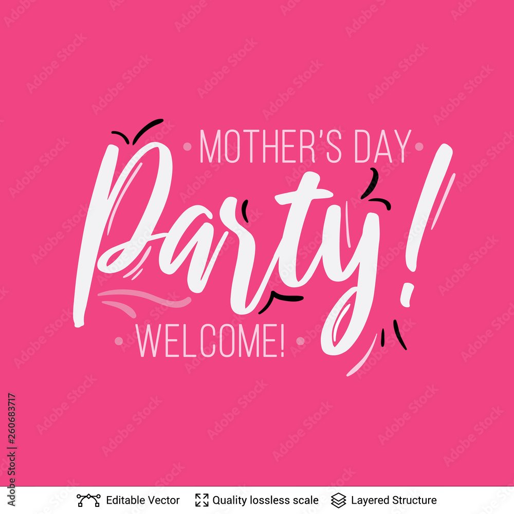 Welcome to party - Mother's Day greeting text.