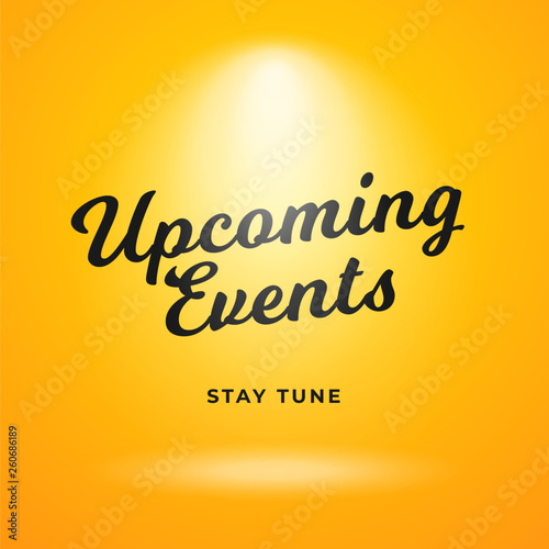 Upcoming events poster background design. Yellow backdrop with bright spotlight vector illustraton.