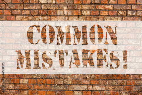 Word writing text Common Mistakes. Business photo showcasing repeat act or judgement misguided making something wrong Brick Wall art like Graffiti motivational call written on the wall
