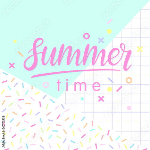 Hand drawn lettering summer time with retro style texture, pattern and geometric elements in memphis style.Abstract design card perfect for prints, flyers,banners,invitations,special offer and more.