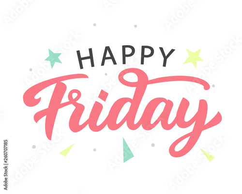 Happy Friday lettering, Positive hand written quote