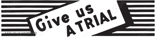 Give Us A Trial - Retro Ad Art Banner