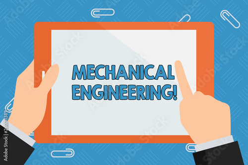 Conceptual hand writing showing Mechanical Engineering. Concept meaning Concerned with industrial application of mechanics Businessman Hand Holding and Pointing Colorful Tablet Screen