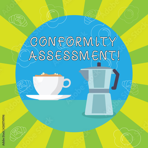 Handwriting text writing Conformity Assessment. Conceptual photo Evaluation verification and assurance of conforanalysisce White Cup of Frothy Beverage and Kettle with Drawings of Croissant and Egg