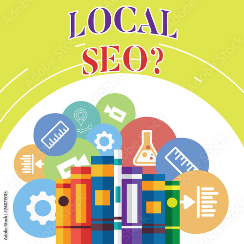 Word writing text Local Seoquestion. Business photo showcasing incredibly effective way to market your local business online Books Arranged Standing Up in Row with Assorted Educational Icons Behind