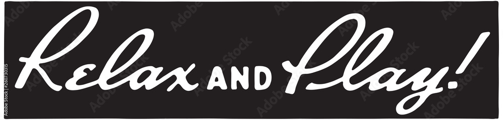 Relax And Play - Retro Ad Art Banner Relax And Play - Retro Ad Art Banner