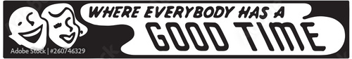 Where Everybody Has A Good Time 3  - Retro Ad Art Banner