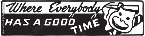 Where Everybody Has A Good Time 2  - Retro Ad Art Banner