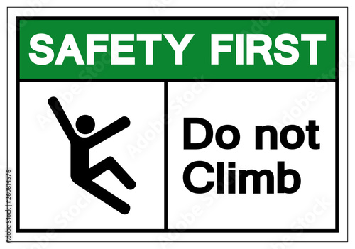 Safety First Do Not Climb Symbol Sign, Vector Illustration, Isolate On White Background Label .EPS10